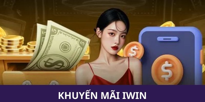 Khuyến mãi Iwin hấp dẫn